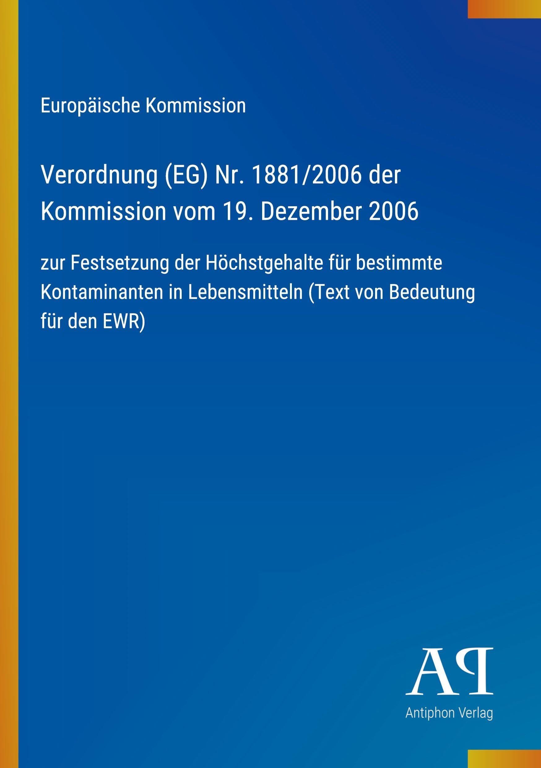 Verordnung (EG) Nr. 1881/2006 der Kommission vom 19. Dezember 2006