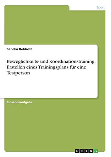 Beweglichkeits- und Koordinationstraining. Erstellen eines Trainingsplans für eine Testperson