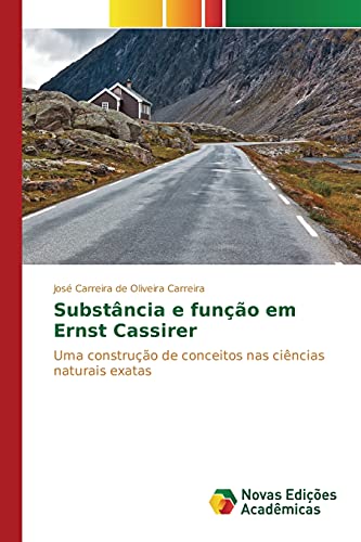 Substância e função em Ernst Cassirer: Uma construção de conceitos nas ciências naturais exatas