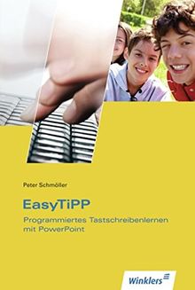 Easy TiPP: Programmiertes Tastschreibenlernen mit PowerPoint: CD-ROM Schullizenz