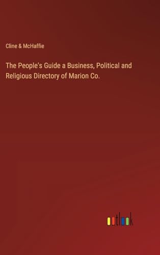 The People's Guide a Business, Political and Religious Directory of Marion Co.