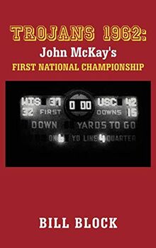 Trojans 1962: John McKay's First National Championship