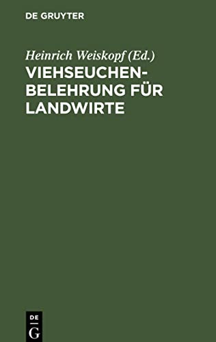 Viehseuchen-Belehrung für Landwirte: Nebst Anmerkungen und den wissenswerten gesetzlichen Bestimmungen
