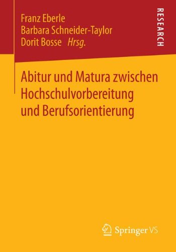 Abitur und Matura zwischen Hochschulvorbereitung und Berufsorientierung (German Edition)