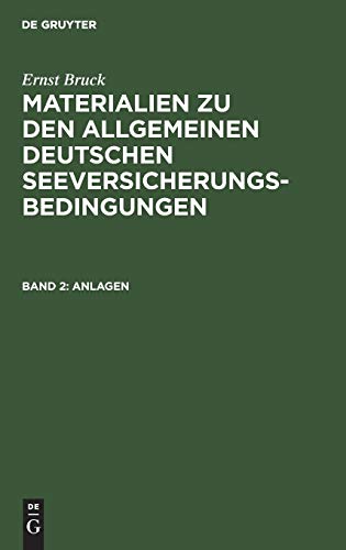 Anlagen (Ernst Bruck: Materialien zu den Allgemeinen Deutschen Seeversicherungs-Bedingungen)