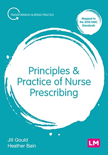 Principles and Practice of Nurse Prescribing (Transforming Nursing Practice)