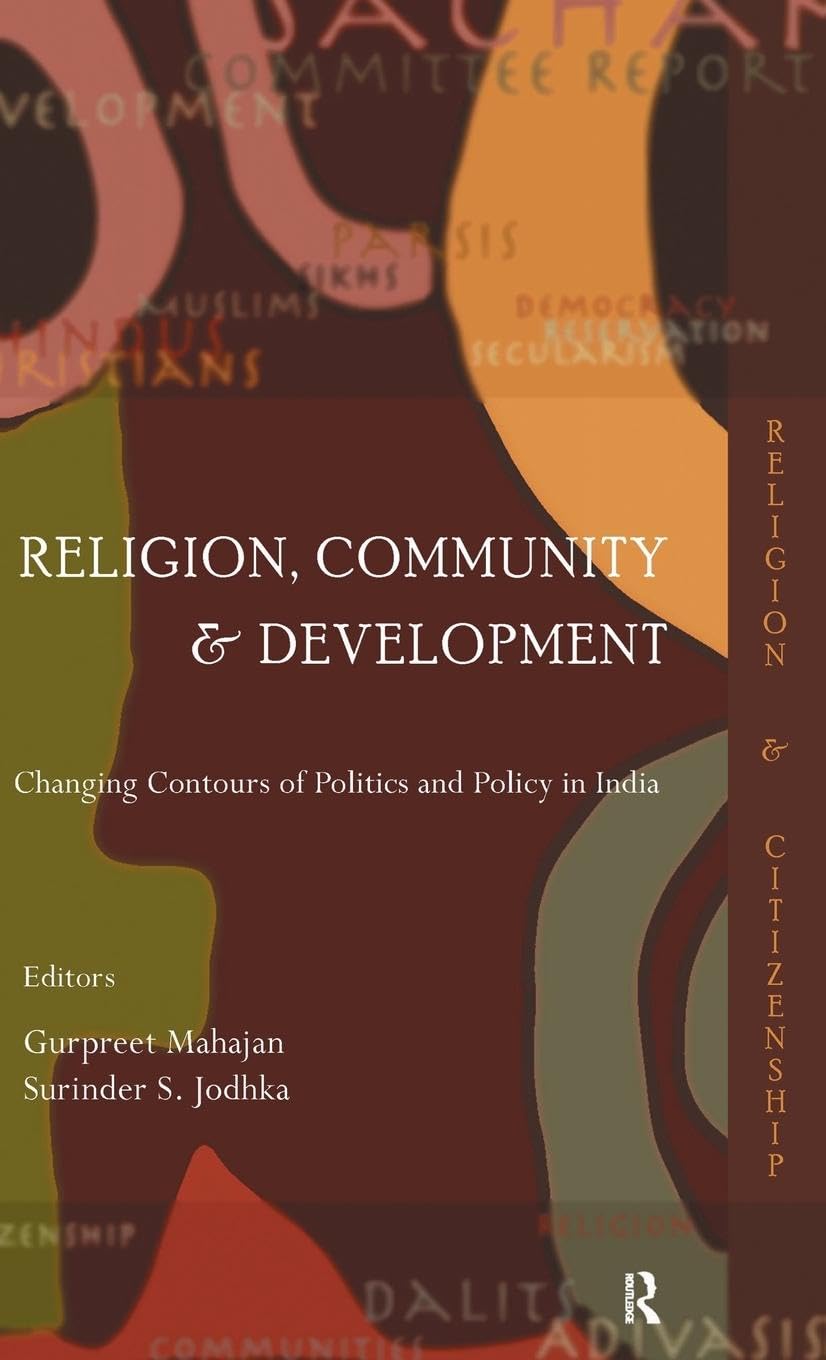 Religion, Community and Development: Changing Contours of Politics and Policy in India (Religion and Citizenship)