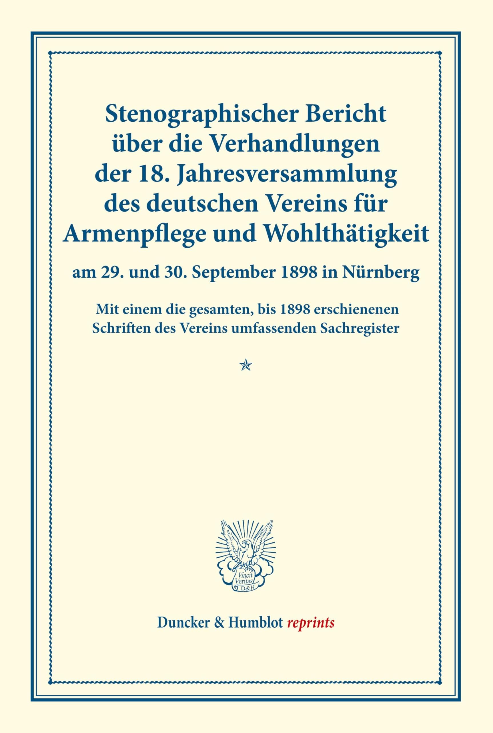 Stenographischer Bericht über die Verhandlungen der 18. Jahresversammlung des deutschen Vereins für Armenpflege und Wohlthätigkeit am 29. und 30. ... 40). (Duncker & Humblot reprints, Band 4)