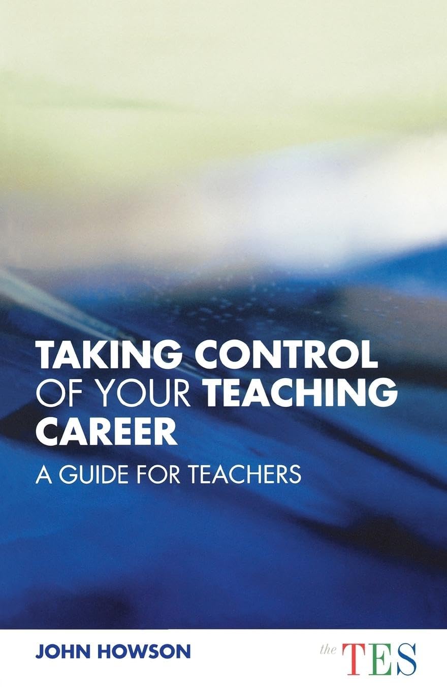 Taking Control of Your Teaching Career: A Guide for Teachers