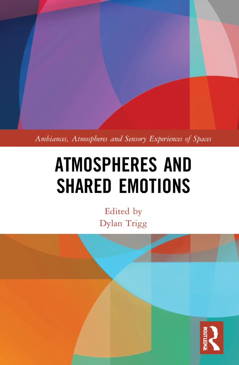 Atmospheres and Shared Emotions (Ambiances, Atmospheres and Sensory Experiences of Spaces)