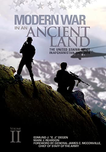 Modern War in an Ancient Land: The United States Army in Afghanistan, 2001-2014 Volume II: The United States Army in Afghanistan, 2001-2014. Volume ... The United States Army in Afghanistan, 200