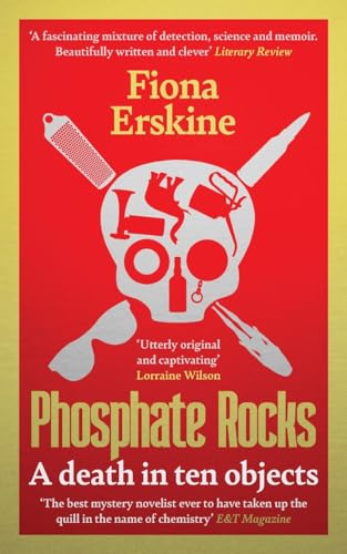 Fiona Erskine Phosphate Rocks, A Death In Ten Objects