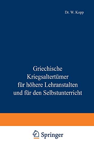 Griechische Kriegsaltertümer für höhere Lehranstalten und für den Selbstunterricht