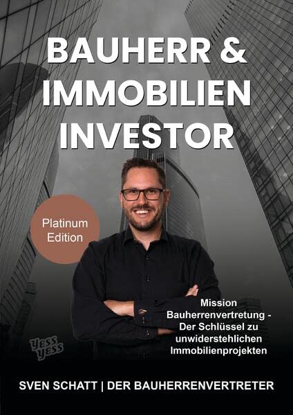Bauherr & Immobilien Investor: Mission Bauherrenvertretung - Der Schlüssel zu unwiderstehlichen Immobilienprojekten