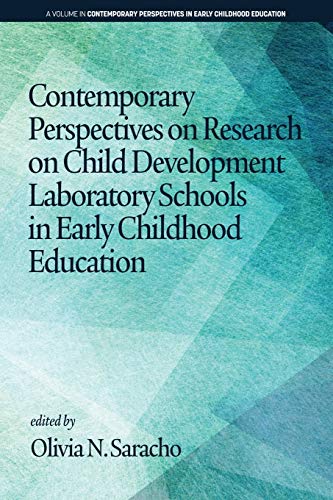 Contemporary Perspectives on Research on Child Development Laboratory Schools in Early Childhood Education (Contemporary Perspectives in Early Childhood Education)