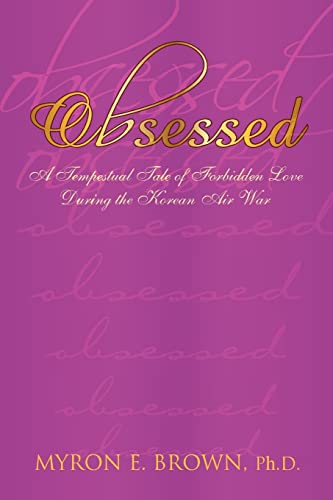 Obsessed: A Tempestual Tale of Forbidden Love During the Korean Air War