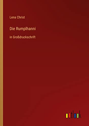 Die Rumplhanni: in Großdruckschrift