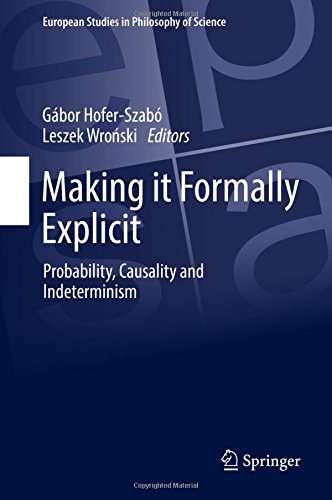 Making it Formally Explicit: Probability, Causality and Indeterminism (European Studies in Philosophy of Science)