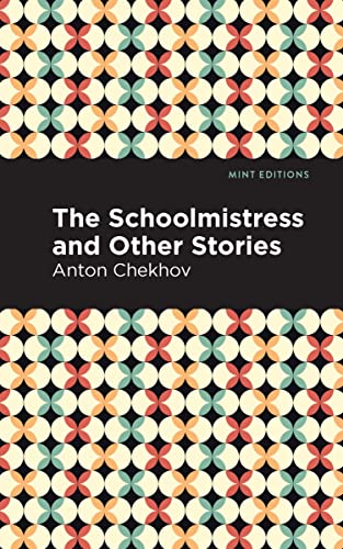 The Schoolmistress and Other Stories (Mint Editions―Short Story Collections and Anthologies)