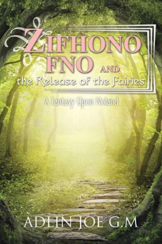 Zifhono Fno and the Release of the Fairies: A Fantasy Upon Noland
