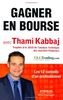 Gagner en Bourse avec Thami Kabbaj : Les 12 conseils d'un professionnel