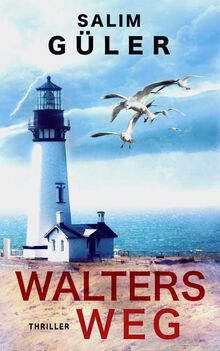 Walters Weg: Thriller