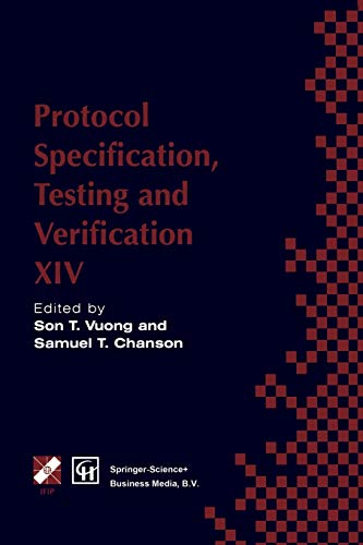 Protocol Specification, Testing and Verification Xiv (Ifip Advances in Information and Communication Technology)