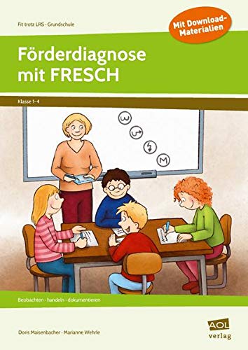 Förderdiagnose mit FRESCH: Beobachten - handeln - dokumentieren (1. bis 4. Klasse) (Fit trotz LRS - Grundschule)