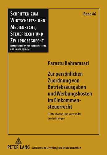 Zur persönlichen Zuordnung von Betriebsausgaben und Werbungskosten im Einkommensteuerrecht: Drittaufwand und verwandte Erscheinungen (Schriften zum ... Steuerrecht und Zivilprozessrecht)