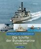 Die Schiffe der Bundesmarine von 1956 bis 1990: Der Bundeswehr Typenatlas mit 300 Schiffsporträts wie Fregatte, Minensuchboot und U-Boot, inkl. ... ca. 200 Abbildungen: Typenatlas Bundeswehr