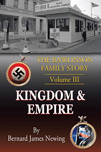 The Rawlinson Family Story: Kingdom & Empire: Volume 3 Kingdom & Empire