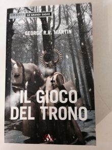 Il Gioco Del Trono : Le Cronache Del Ghiaccio E Del Fuoco : Volume Primo