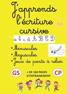 J'APPRENDS L'ECRITURE CURSIVE GS CP Minuscules Majuscules Jeux de points à relier + DE 160 PAGES D’ENTRAINEMENT: cahier d'écriture pour apprendre à écrire en écriture cursive