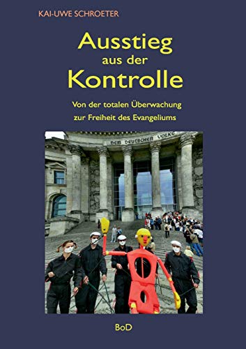 Ausstieg aus der Kontrolle: Von der totalen Überwachung zur Freiheit des Evangeliums