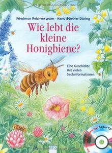 Wie lebt die kleine Honigbiene?: Eine Geschichte mit vielen Sachinformationen