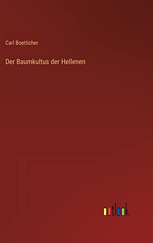 Der Baumkultus der Hellenen