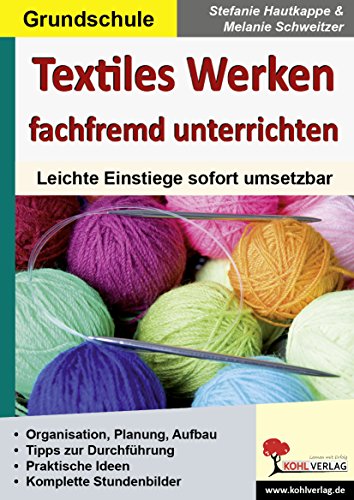 Textiles Werken fachfremd unterrichten: Leichte Einstiege sofort umsetzbar