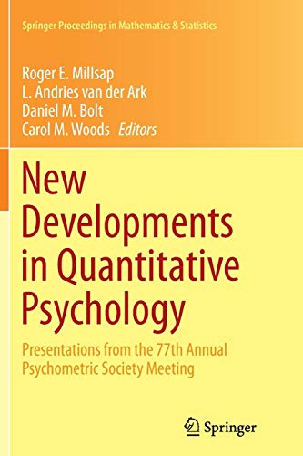 New Developments in Quantitative Psychology: Presentations from the 77th Annual Psychometric Society Meeting (Springer Proceedings in Mathematics & Statistics, 66, Band 66)