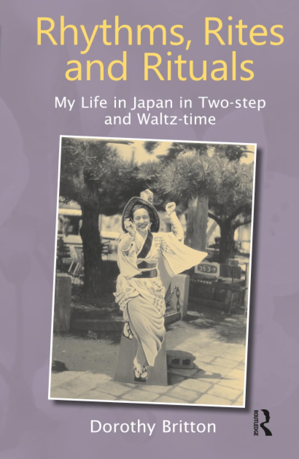 Rhythms, Rites and Rituals: My Life in Japan in Two-step and Waltz-time