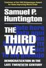 The Third Wave: Democratization in the Late Twentieth Century (Julian J. Rothbaum Distinguished Lecture Series)