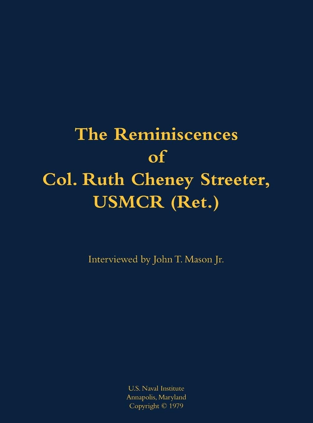 The Reminiscences of Col. Ruth Cheney Streeter, USMCR (Ret.): 1895-1990