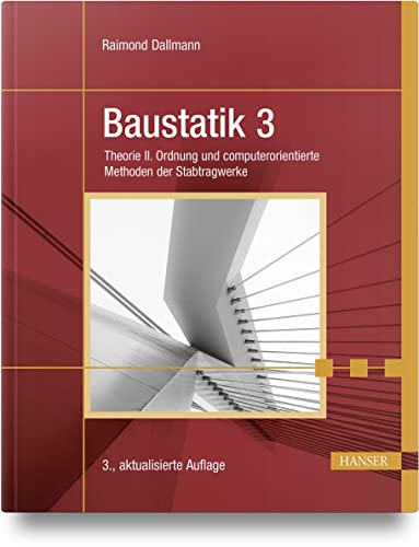 Baustatik 3: Theorie II. Ordnung und computerorientierte Methoden der Stabtragwerke