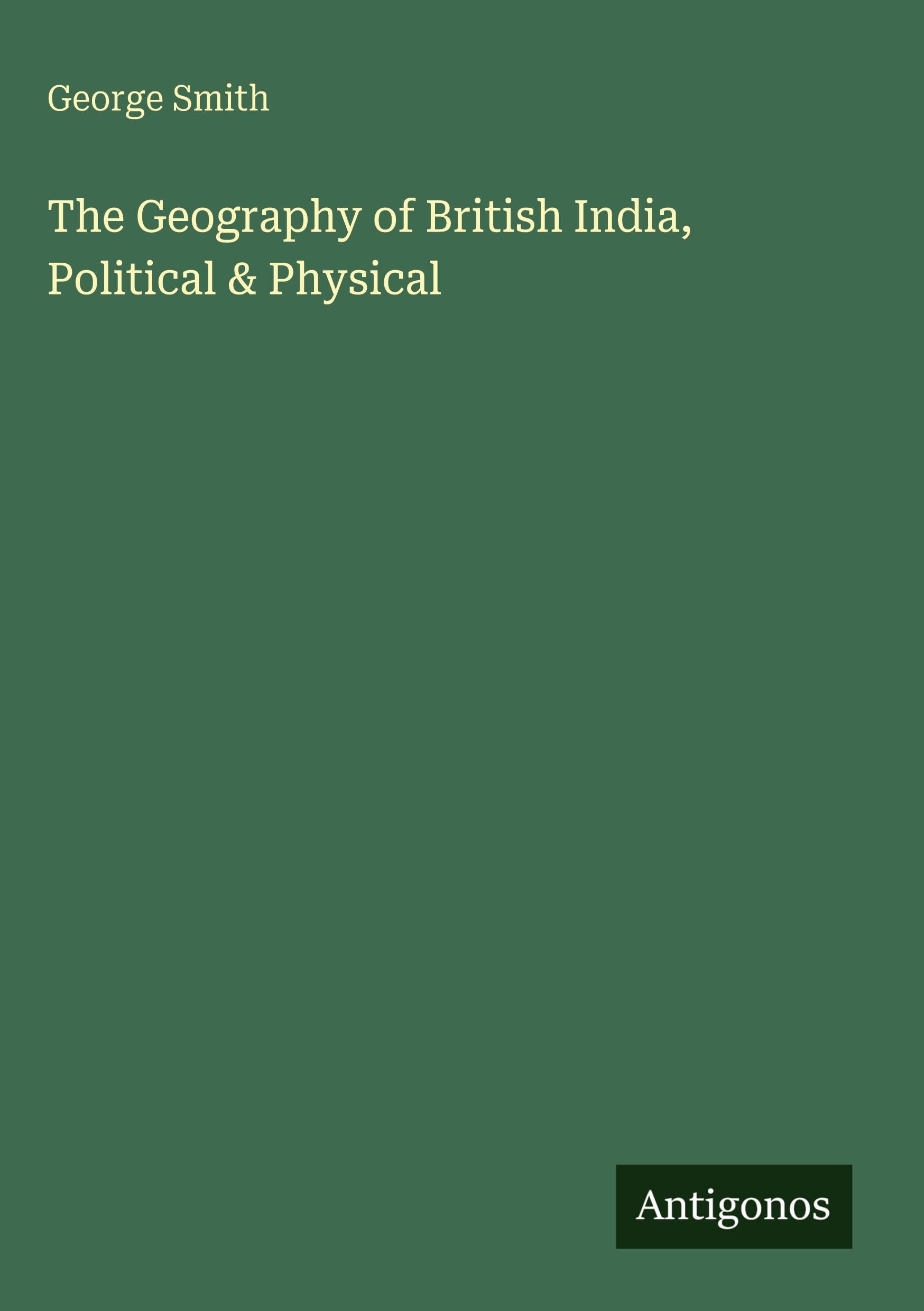 The Geography of British India, Political & Physical