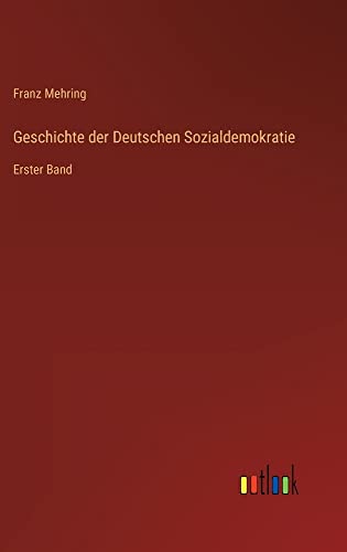 Geschichte der Deutschen Sozialdemokratie: Erster Band