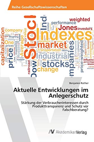 Aktuelle Entwicklungen im Anlegerschutz: Stärkung der Verbraucherinteressen durch Produkttransparenz und Schutz vor Falschberatung?