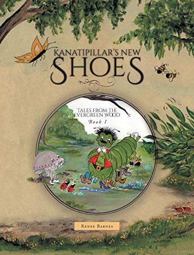 Kanatipillar's New Shoes (Tales from the Evergreen Wood)