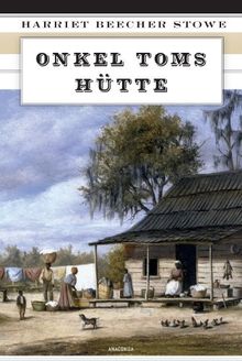 Onkel Toms Hütte (Vollständige Ausgabe) - Roman