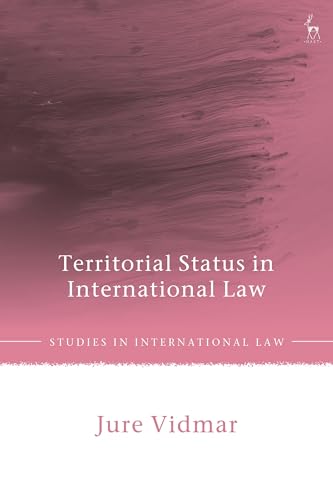 Jure Vidmar Territorial Status In International Law (Studies In International Law)