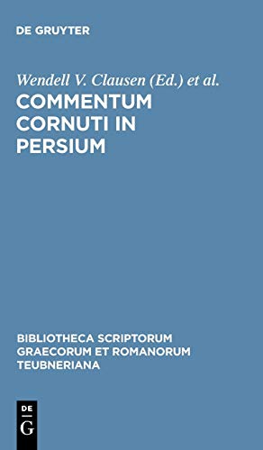 Commentum Cornuti in Persium (Bibliotheca scriptorum Graecorum et Romanorum Teubneriana, Band 1578)