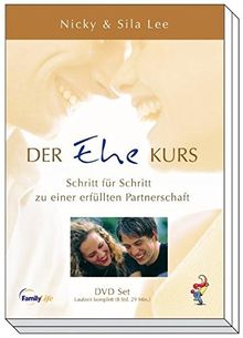 Der Ehe Kurs: Schritt für Schritt zu einer erfüllten Partnerschaft